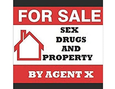 Sex, Drugs and Property: is this about your office? and who is Agent X?