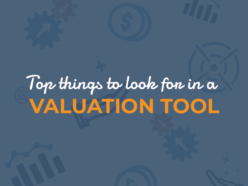 what to look for in a valuation tool