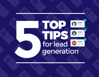 Five top tips for lead generation