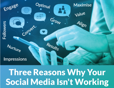 Three Reasons Why Your Social Media Isn't Working